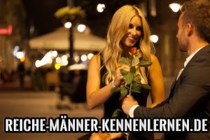 reiche männer kennenlernen tipps